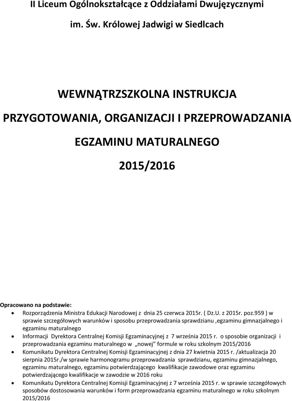 z dnia 25 czerwca 2015r. ( Dz.U. z 2015r. poz.