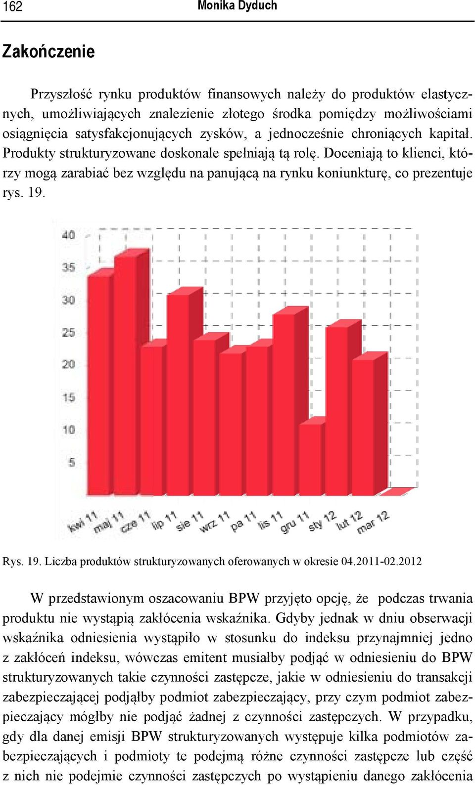 Produkty strukturyzowane doskonale spełniają tą rolę.