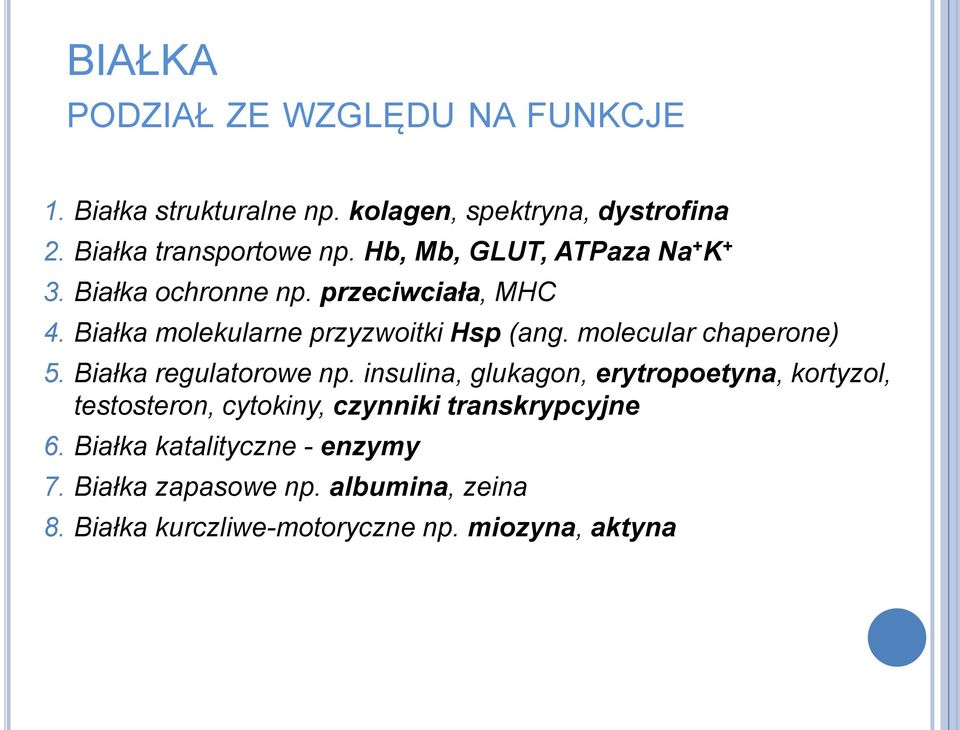 molecular chaperone) 5. Białka regulatorowe np.