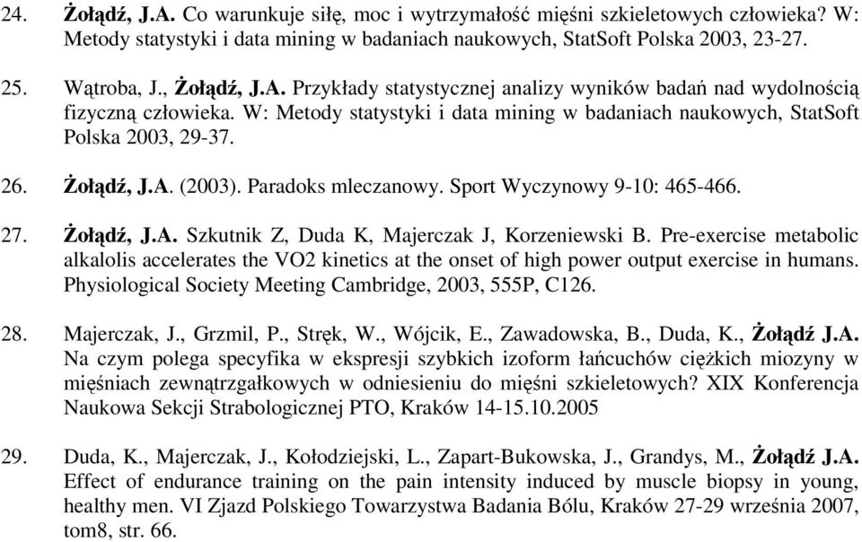 Paradoks mleczanowy. Sport Wyczynowy 9-10: 465-466. 27. Żołądź, J.A. Szkutnik Z, Duda K, Majerczak J, Korzeniewski B.