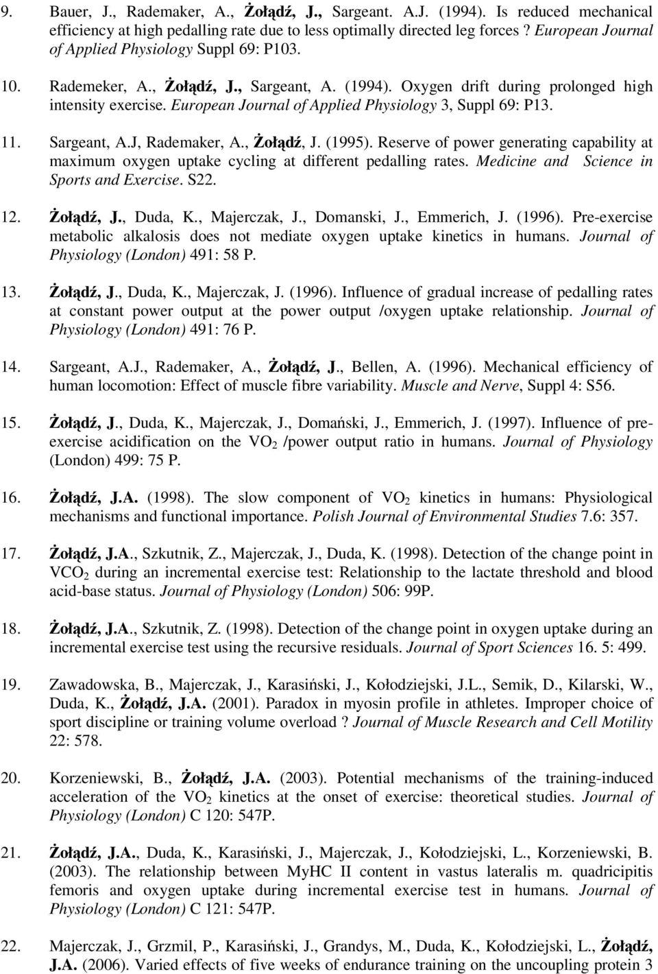 European Journal of Applied Physiology 3, Suppl 69: P13. 11. Sargeant, A.J, Rademaker, A., Żołądź, J. (1995).