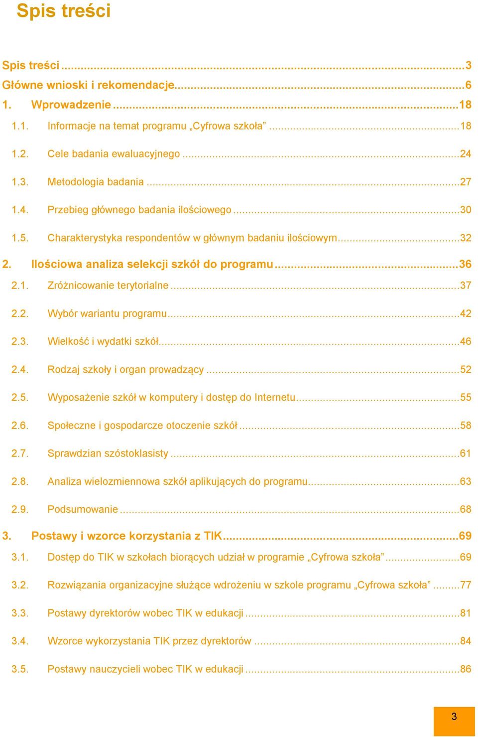 .. 37 2.2. Wybór wariantu programu... 42 2.3. Wielkość i wydatki szkół... 46 2.4. Rodzaj szkoły i organ prowadzący... 52 2.5. Wyposażenie szkół w komputery i dostęp do Internetu... 55 2.6. Społeczne i gospodarcze otoczenie szkół.