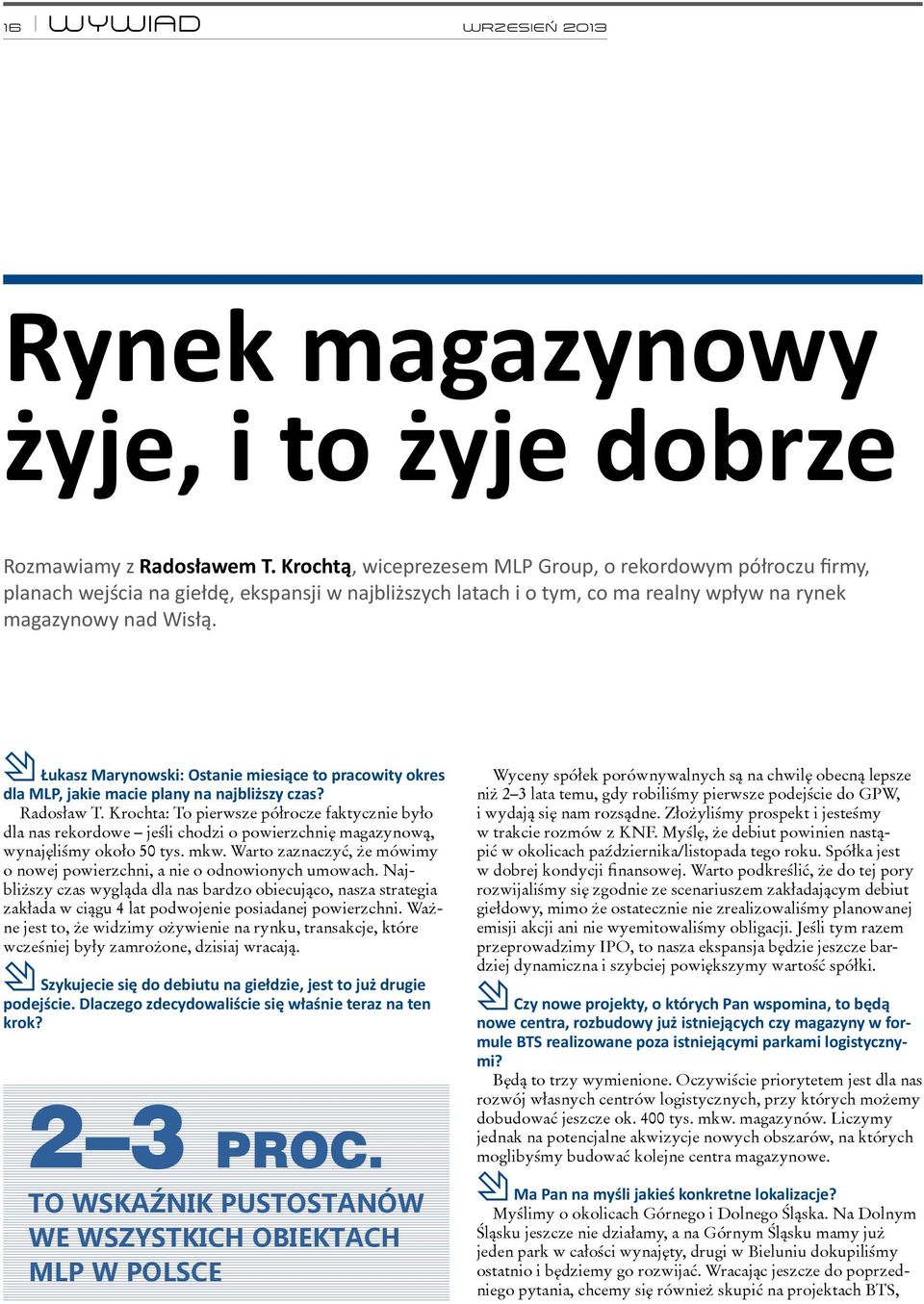 Łukasz Marynowski: Ostanie miesiące to pracowity okres dla MLP, jakie macie plany na najbliższy czas? Radosław T.