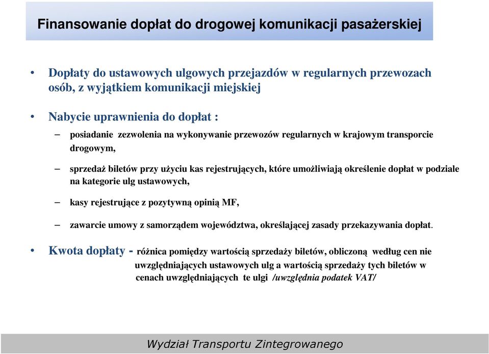 podziale na kategorie ulg ustawowych, kasy rejestrujące z pozytywną opinią MF, zawarcie umowy z samorządem województwa, określającej zasady przekazywania dopłat.