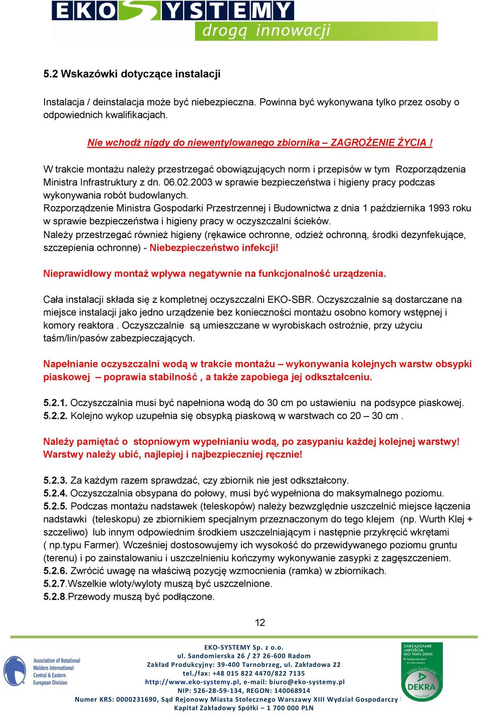 2003 w sprawie bezpieczeństwa i higieny pracy podczas wykonywania robót budowlanych.