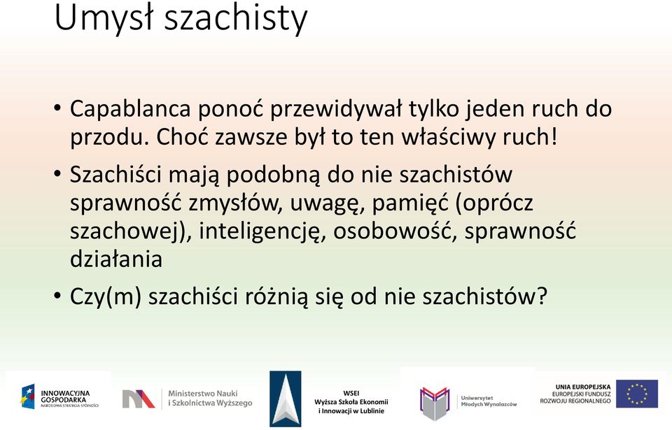 Szachiści mają podobną do nie szachistów sprawność zmysłów, uwagę, pamięć