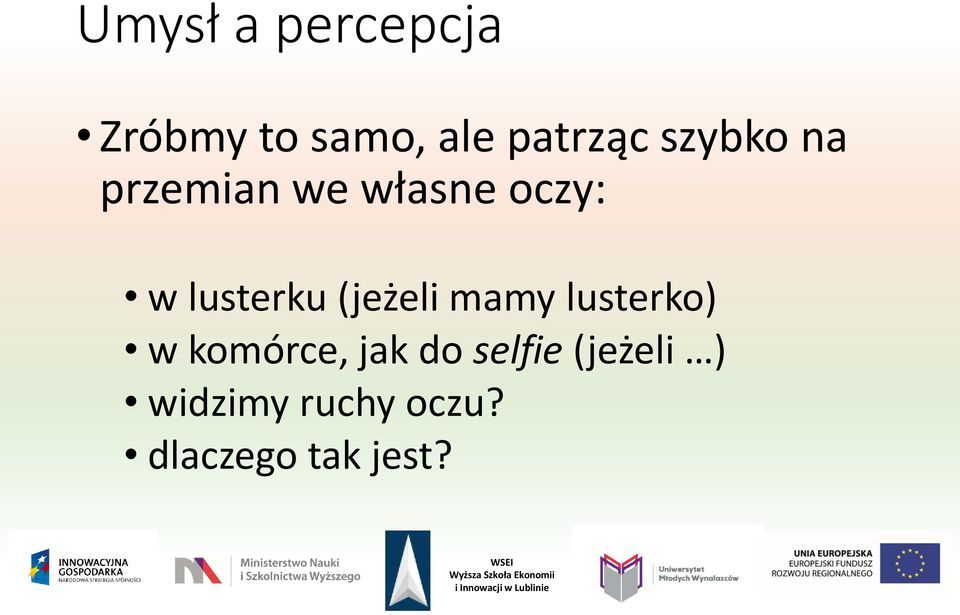 (jeżeli mamy lusterko) w komórce, jak do