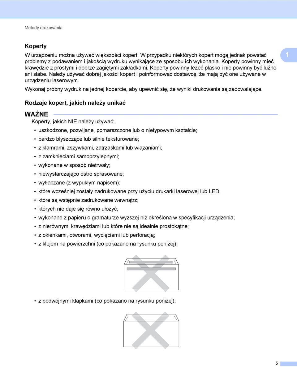 Należy używać dobrej jakości kopert i poinformować dostawcę, że mają być one używane w urządzeniu laserowym.