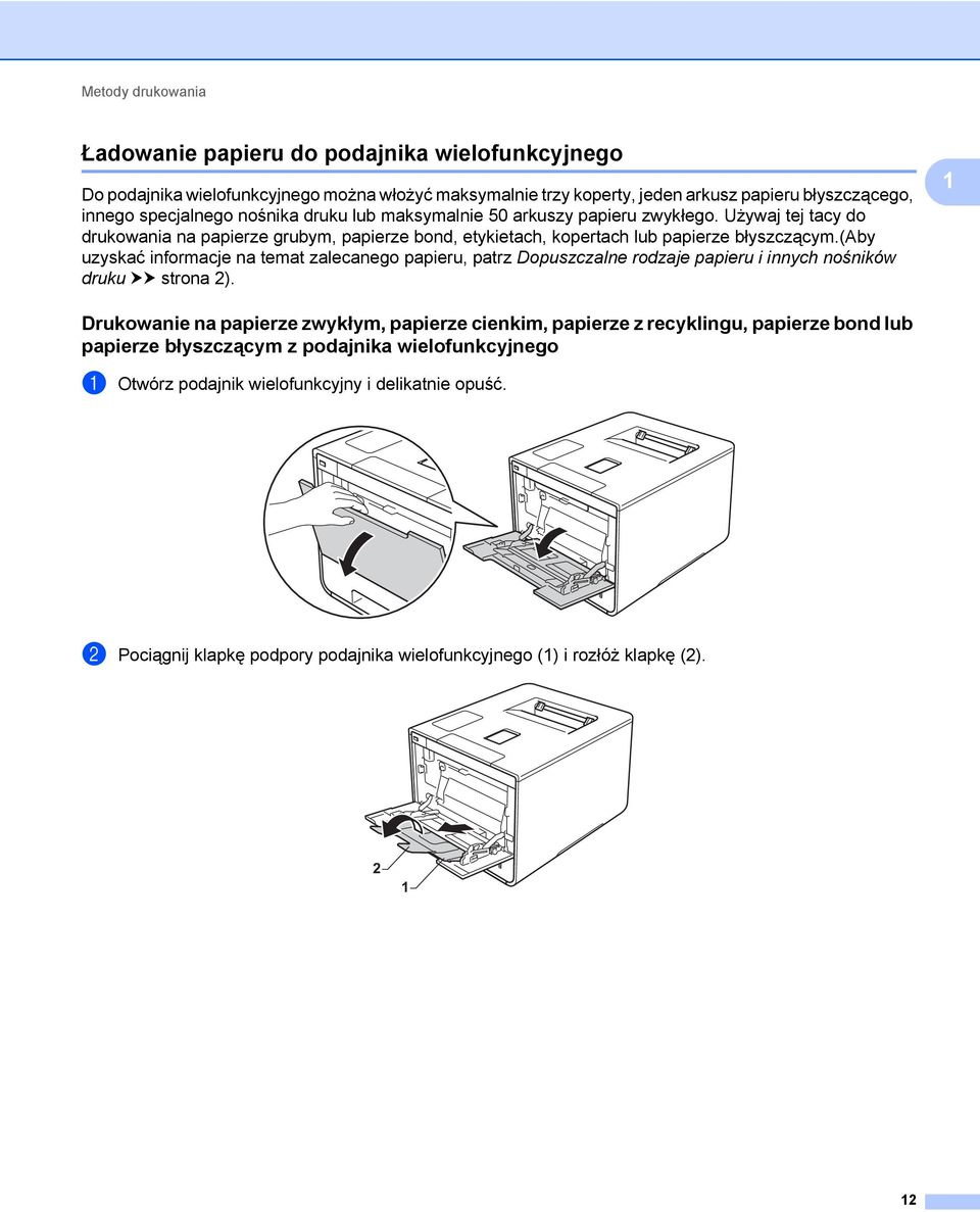 (aby uzyskać informacje na temat zalecanego papieru, patrz Dopuszczalne rodzaje papieru i innych nośników druku uu strona 2).