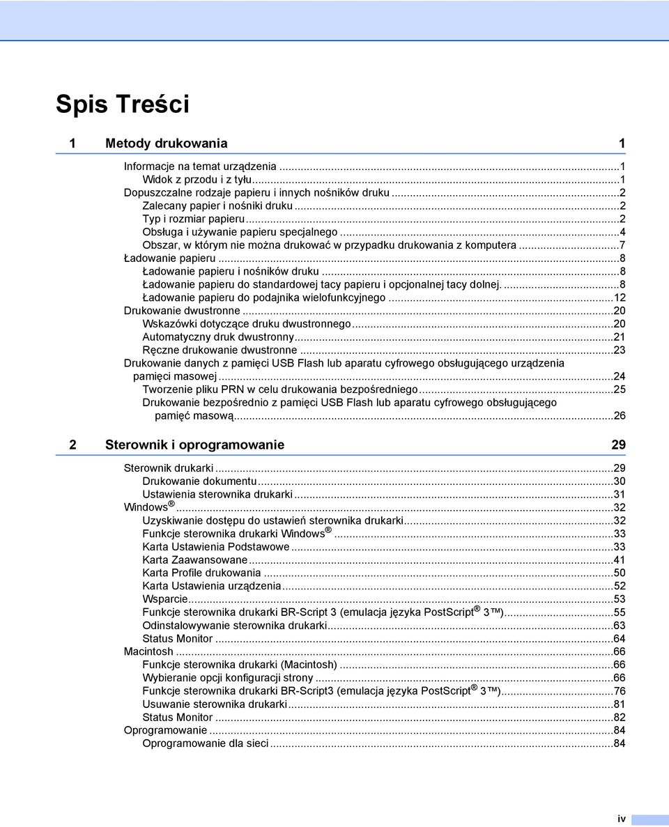 ..8 Ładowanie papieru i nośników druku...8 Ładowanie papieru do standardowej tacy papieru i opcjonalnej tacy dolnej....8 Ładowanie papieru do podajnika wielofunkcyjnego...12 Drukowanie dwustronne.