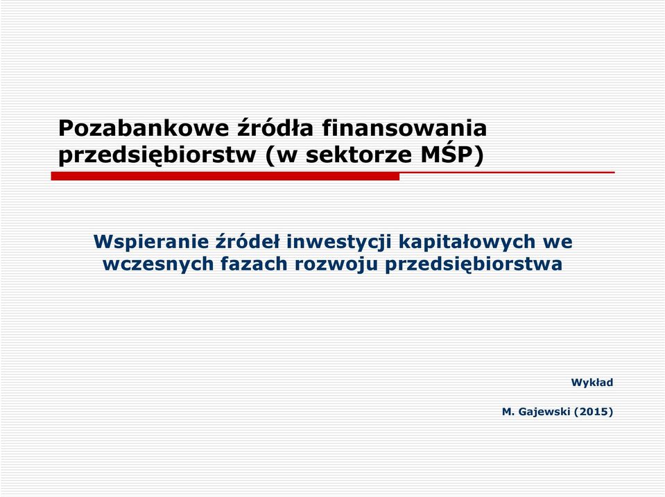 źródeł inwestycji kapitałowych we wczesnych