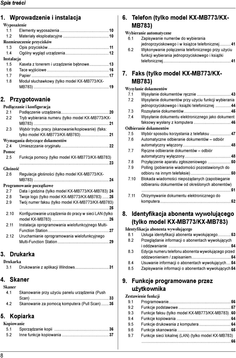 Przygotowanie Podłączanie i konfiguracja 2.1 Podłączenie urządzenia...20 2.2 Tryb wybierania numeru (tylko model KX-MB773/KX- MB783)...21 2.