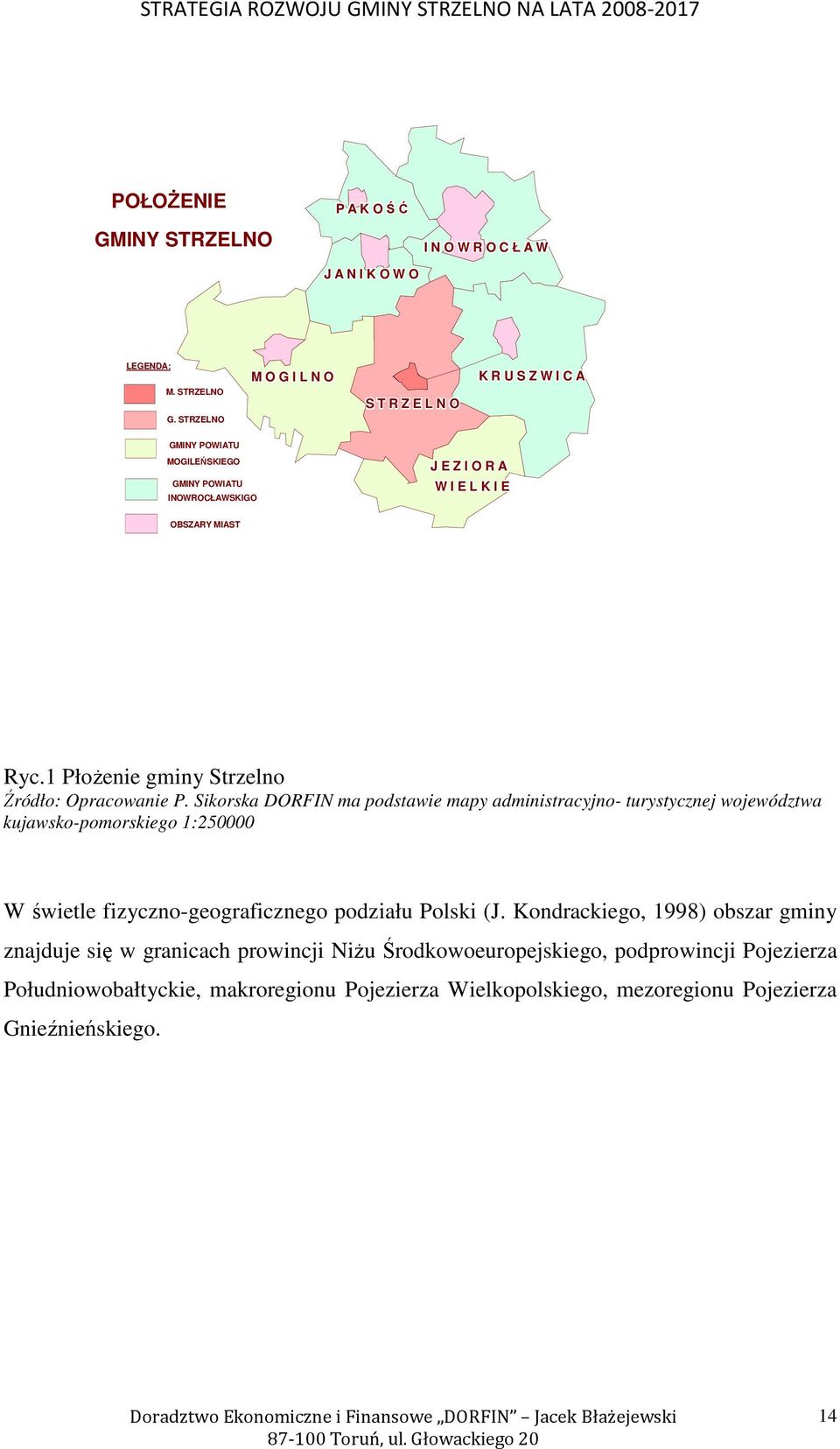 1 PłoŜenie gminy Strzelno Źródło: Opracowanie P.