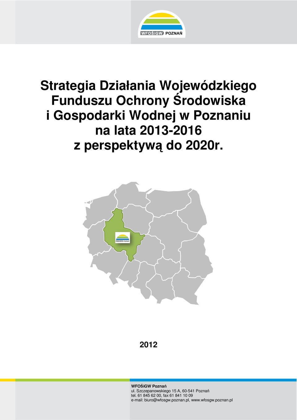 2012 WFOŚiGW Poznań ul. Szczepanowskiego 15 A, 60-541 Poznań tel.
