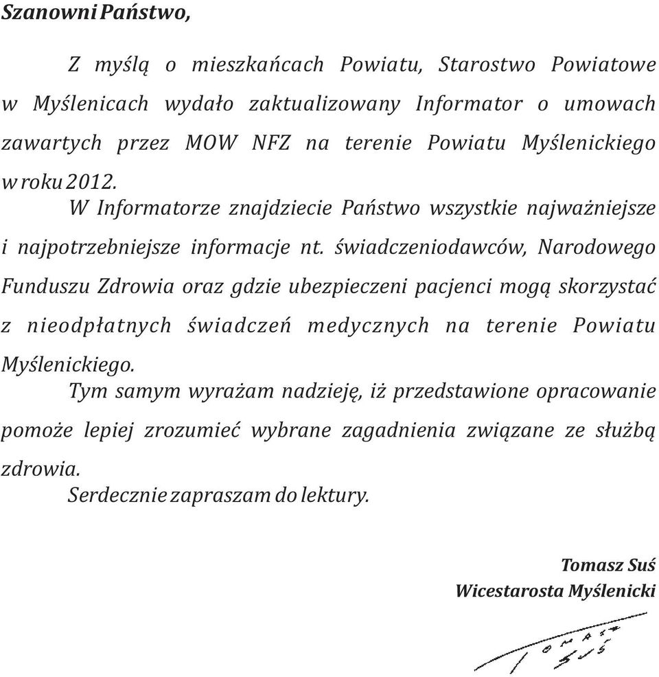 świadczeniodawców, Narodowego Funduszu Zdrowia oraz gdzie ubezpieczeni pacjenci mogą skorzystać z nieodpłatnych świadczeń medycznych na terenie Powiatu