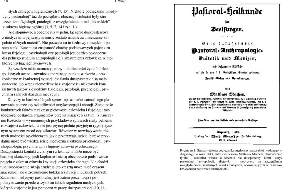 były streszczeniem fizjologii, patologii, z uwzględnieniem rad lekarskich z zakresu higieny ogólnej (3, 5, 7, 14 i ryc. 1.).