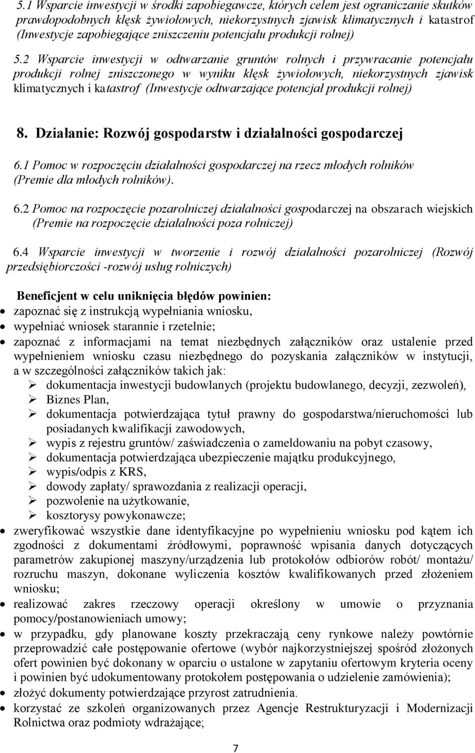 2 Wsparcie inwestycji w odtwarzanie gruntów rolnych i przywracanie potencjału produkcji rolnej zniszczonego w wyniku klęsk żywiołowych, niekorzystnych zjawisk klimatycznych i katastrof (Inwestycje