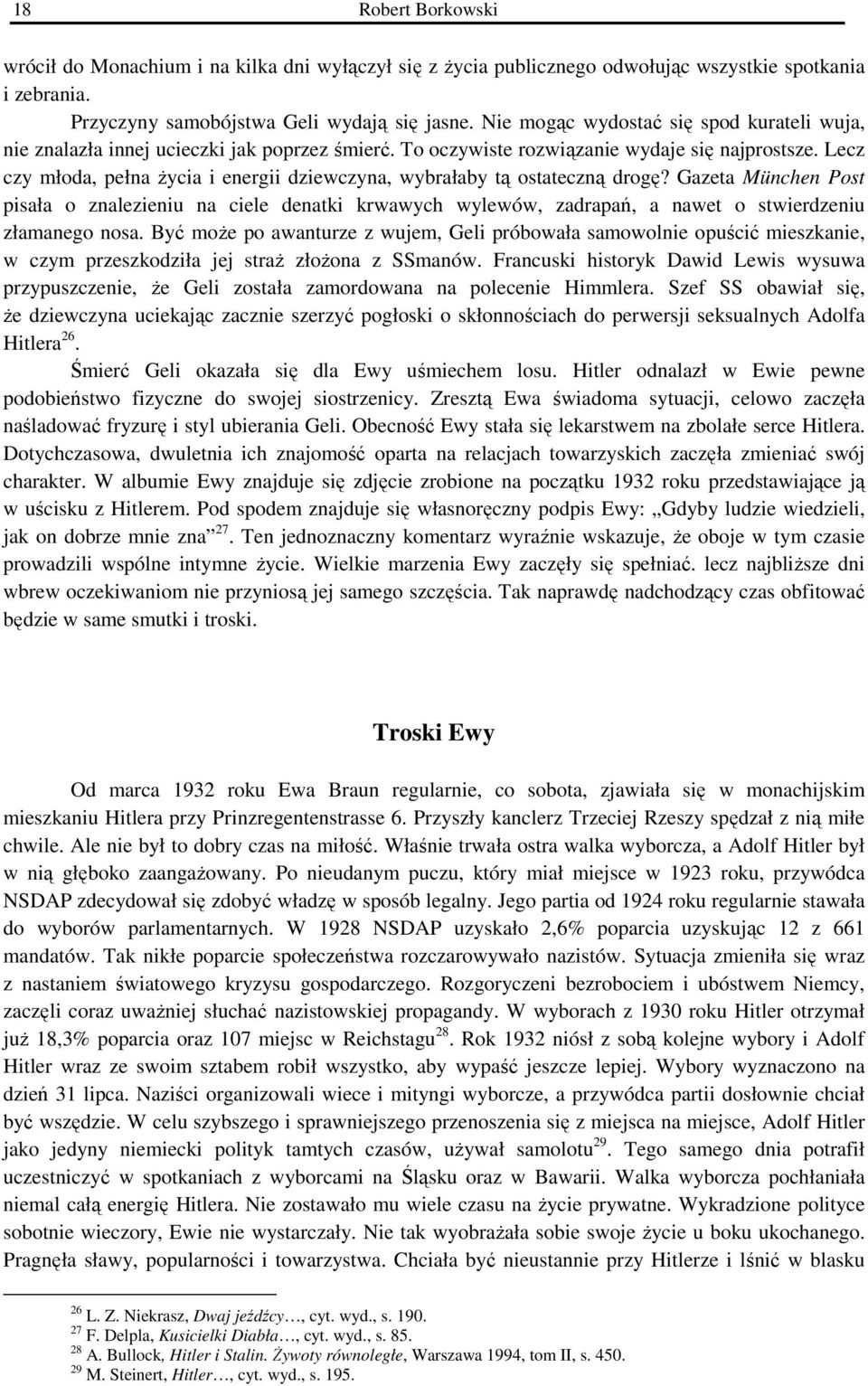 Lecz czy młoda, pełna życia i energii dziewczyna, wybrałaby tą ostateczną drogę?