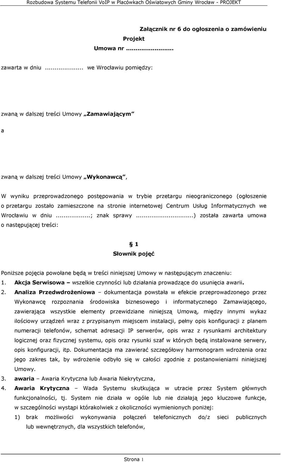 przetargu zostało zamieszczone na stronie internetowej Centrum Usług Informatycznych we Wrocławiu w dniu...; znak sprawy.