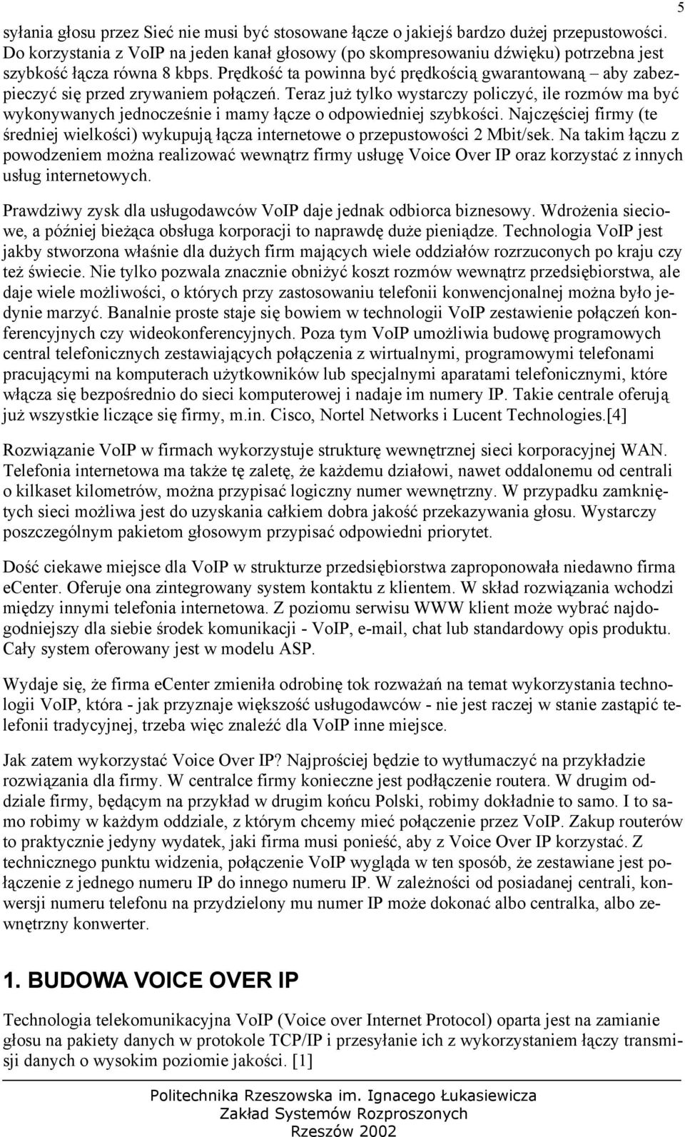 Prędkość ta powinna być prędkością gwarantowaną aby zabezpieczyć się przed zrywaniem połączeń.