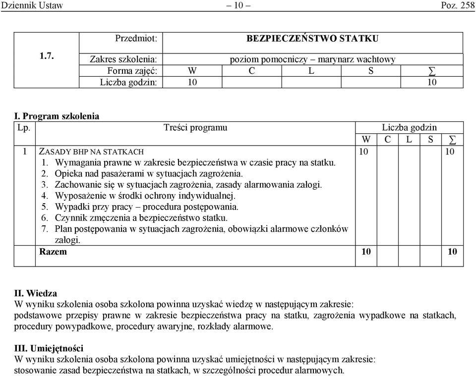 Wyposażenie w środki ochrony indywidualnej. 5. Wypadki przy pracy procedura postępowania. 6. Czynnik zmęczenia a bezpieczeństwo statku. 7.