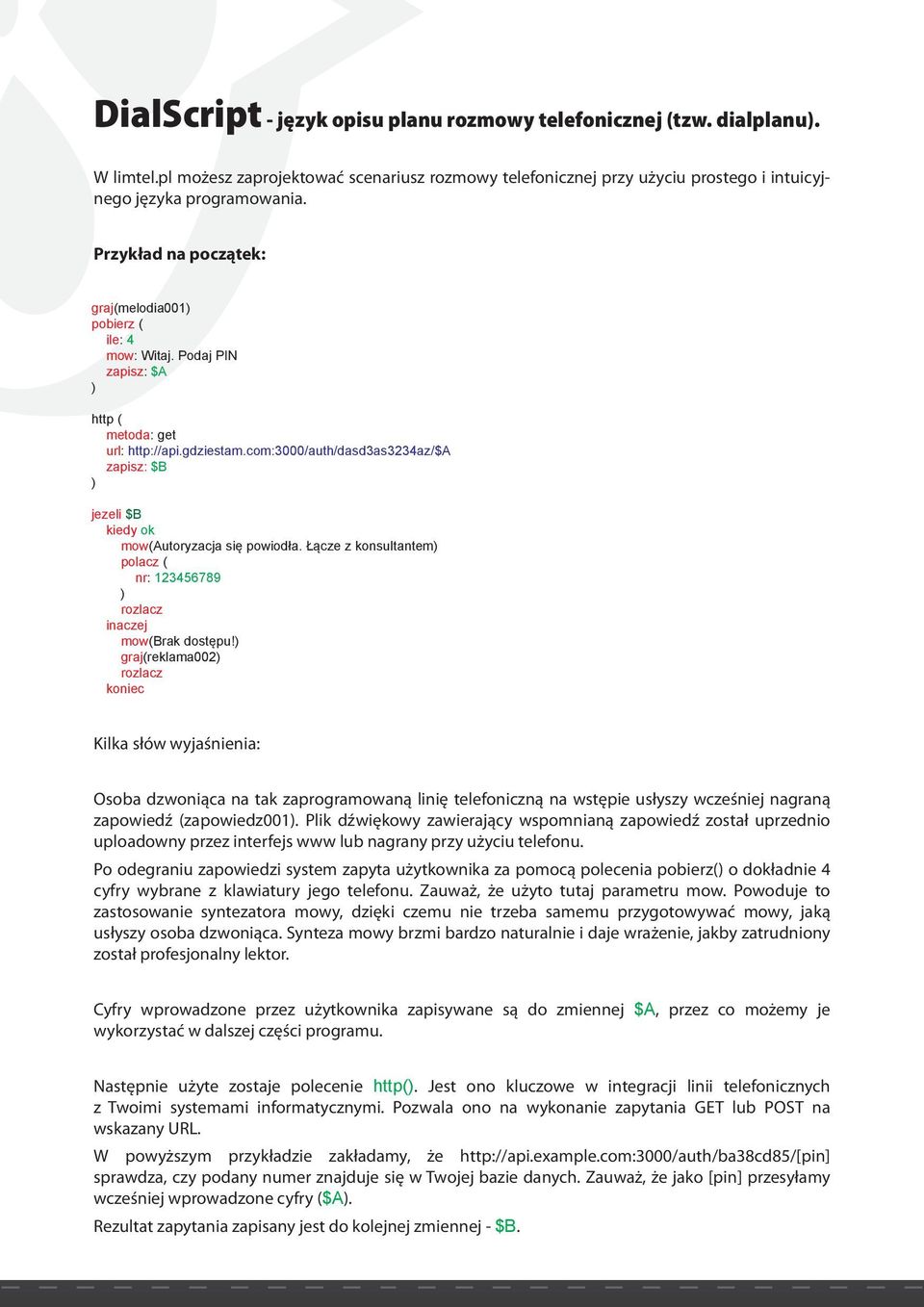 com:3000/auth/dasd3as3234az/$a zapisz: $B jezeli $B kiedy ok mowautoryzacja się powiodła. Łącze z konsultantem polacz nr: 123456789 rozlacz inaczej mowbrak dostępu!