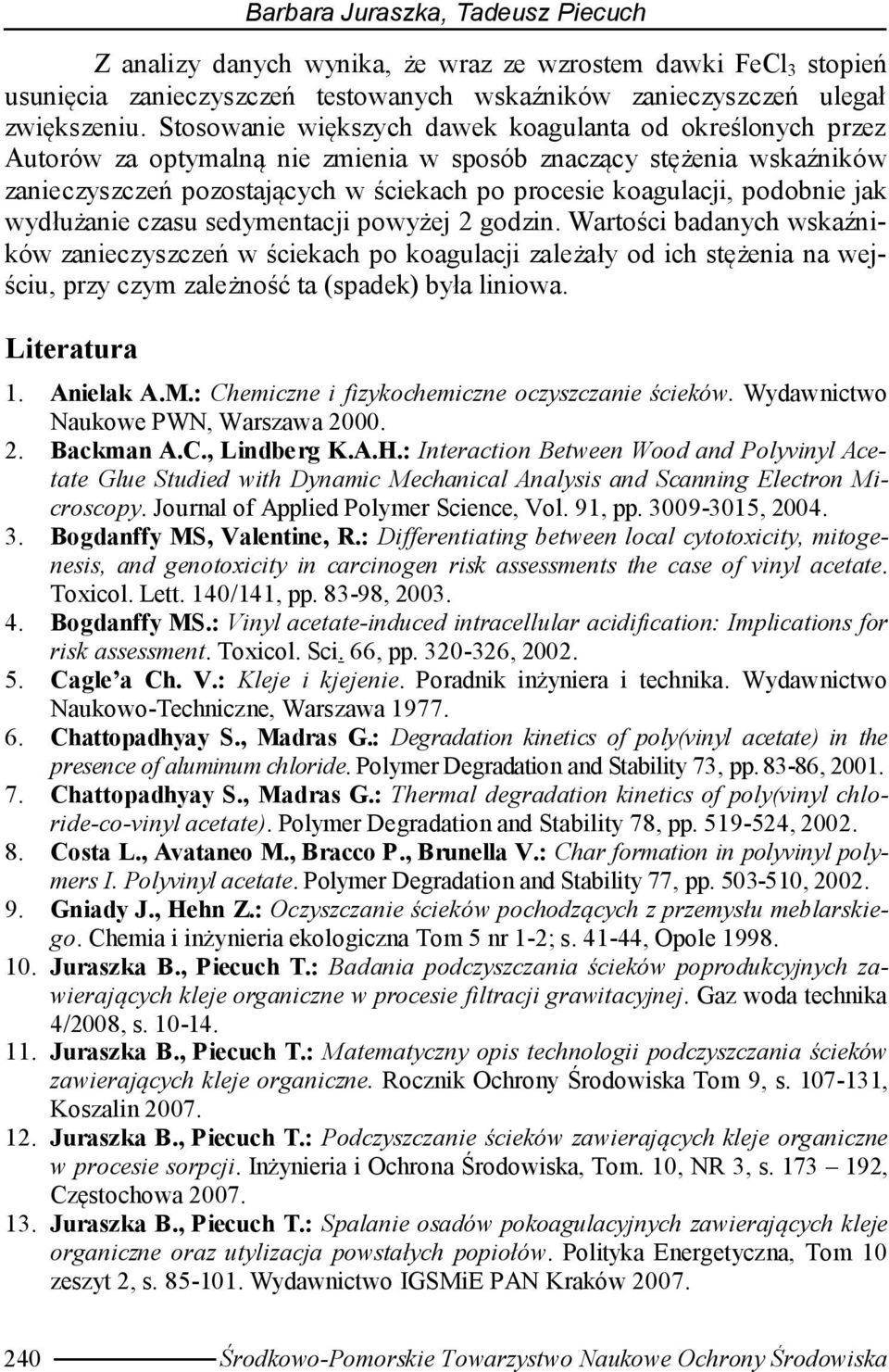 podobnie jak wydłużanie czasu sedymentacji powyżej 2 godzin.