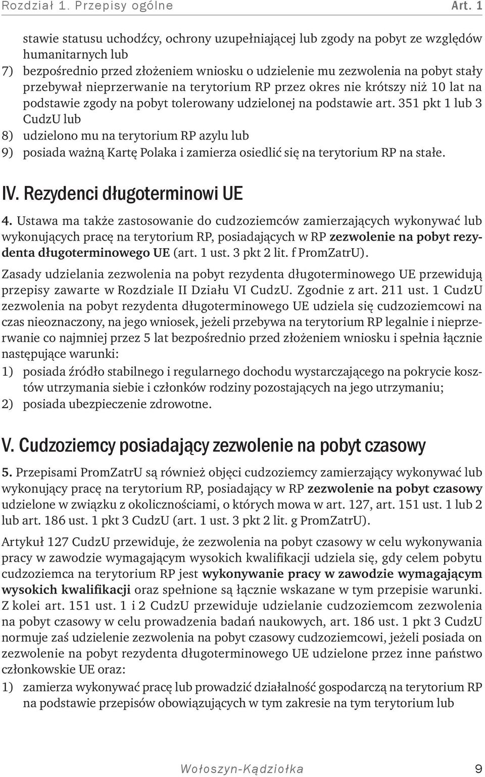 nieprzerwanie na terytorium RP przez okres nie krótszy niż 10 lat na podstawie zgody na pobyt tolerowany udzielonej na podstawie art.