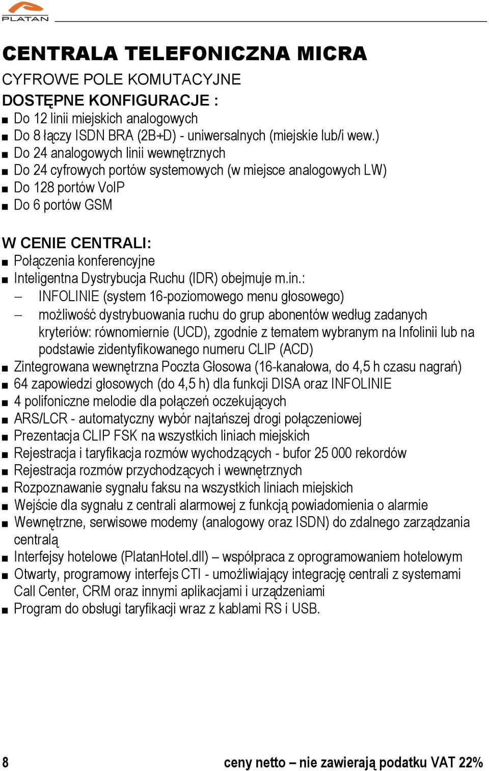 Dystrybucja Ruchu (IDR) obejmuje m.in.