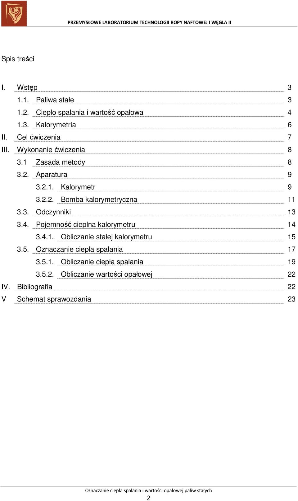 3. Odczynniki 13 3.4. Pojemność cieplna kalorymetru 14 3.4.1. Obliczanie stałej kalorymetru 15 