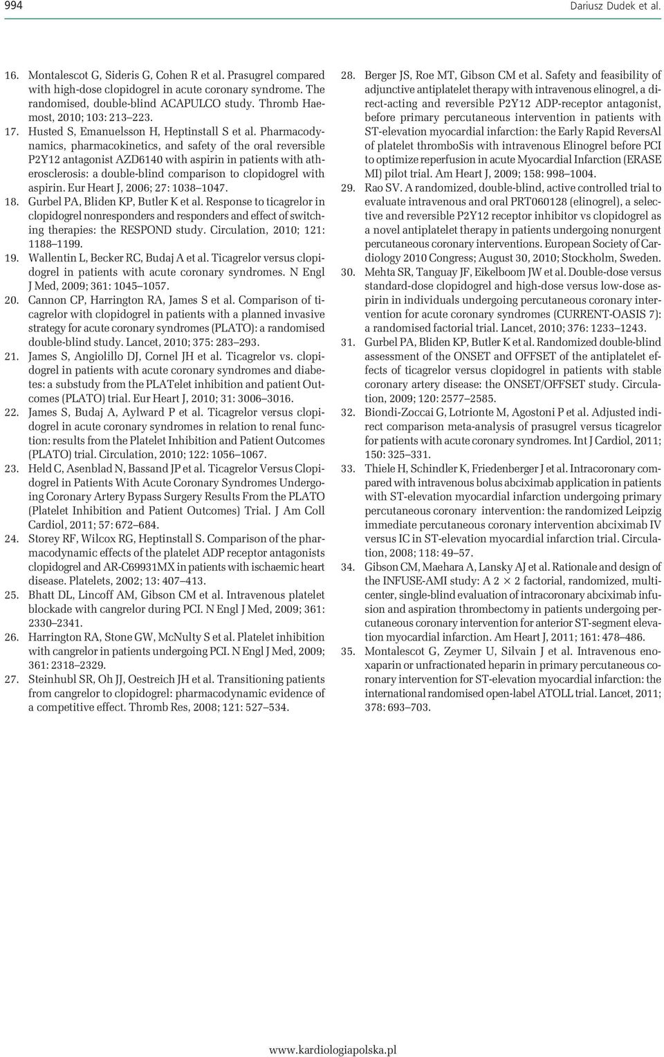 Pharmacodynamics, pharmacokinetics, and safety of the oral reversible P2Y12 antagonist AZD6140 with aspirin in patients with atherosclerosis: a double-blind comparison to clopidogrel with aspirin.