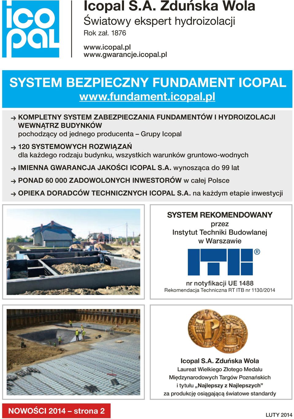 pl System Bezpieczny Fundament Icopal kompletny system zabezpieczania fundamentów i hydroizolacji wewnątrz budynków pochodzący od jednego producenta Grupy Icopal 20 systemowych rozwiązań 1 dla