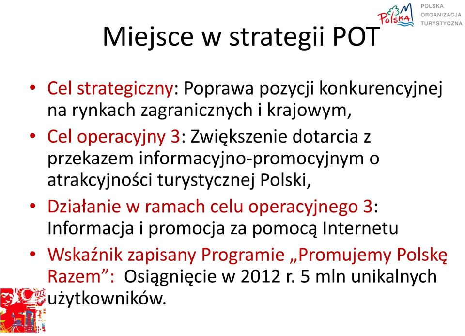turystycznej Polski, Działanie w ramach celu operacyjnego 3: Informacja i promocja za pomocą Internetu