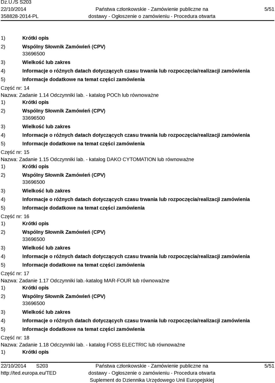 - katalog DAKO CYTOMATION lub Część nr: 16 Część nr: 17 Nazwa: Zadanie 1.