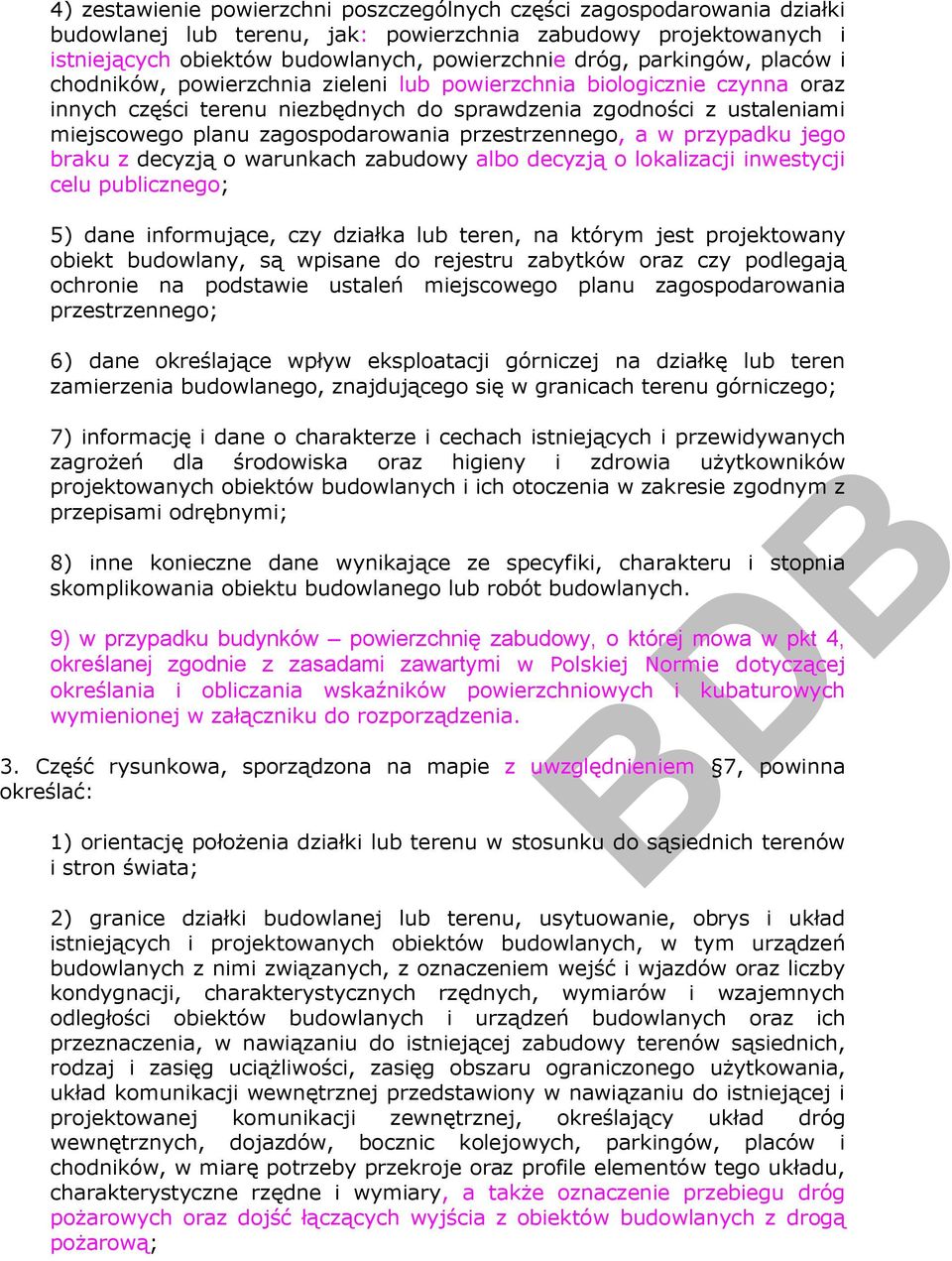 zagospodarowania przestrzennego, a w przypadku jego braku z decyzją o warunkach zabudowy albo decyzją o lokalizacji inwestycji celu publicznego; 5) dane informujące, czy działka lub teren, na którym