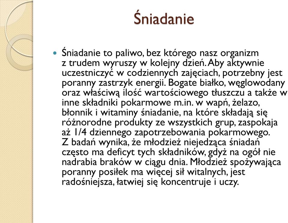 Bogate białko, węglowodany oraz właściwą ilość wartościowego tłuszczu a także w inn