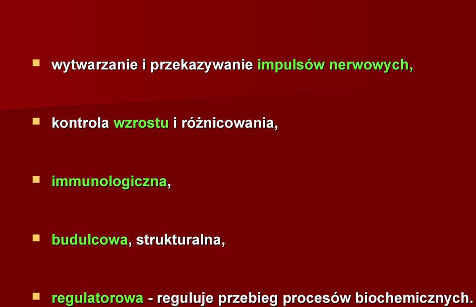 immunologiczna, budulcowa,, strukturalna,