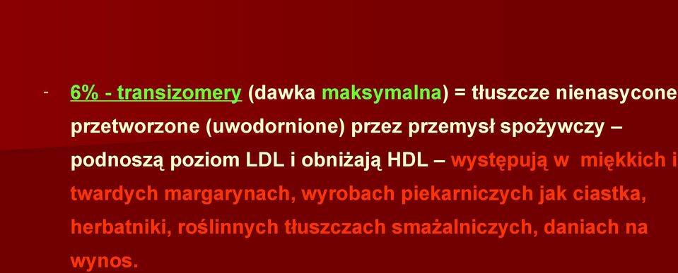 obniżają HDL występują w miękkich i twardych margarynach, wyrobach