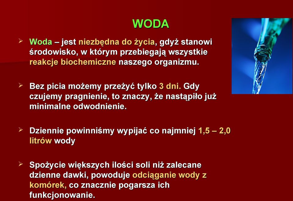 Gdy czujemy pragnienie, to znaczy, że nastąpiło już minimalne odwodnienie.