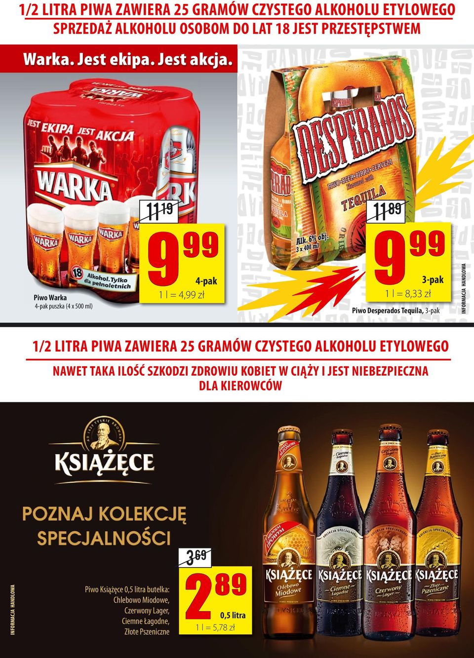 HANDLOWA / LITRA PIWA ZAWIERA 5 GRAMÓW CZYSTEGO ALKOHOLU ETYLOWEGO NAWET TAKA ILOŚĆ SZKODZI ZDROWIU KOBIET W CIĄŻY I JEST NIEBEZPIECZNA DLA