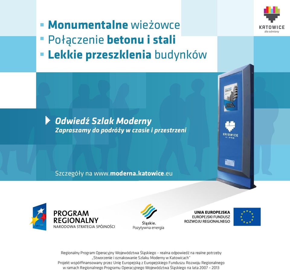 eu Regionalny Program Operacyjny Województwa Śląskiego realna odpowiedź na realne potrzeby Stworzenie i oznakowanie Szlaku