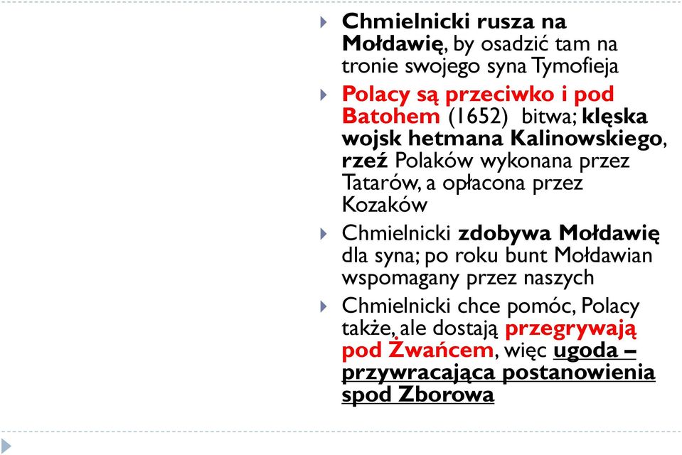 przez Kozaków Chmielnicki zdobywa Mołdawię dla syna; po roku bunt Mołdawian wspomagany przez naszych