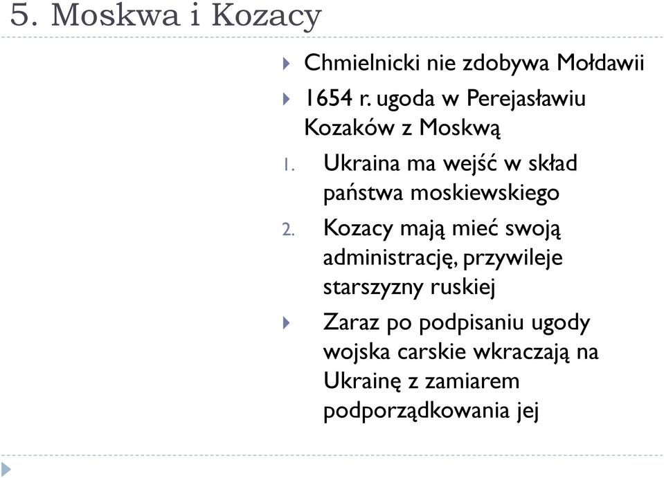 Ukraina ma wejść w skład państwa moskiewskiego 2.