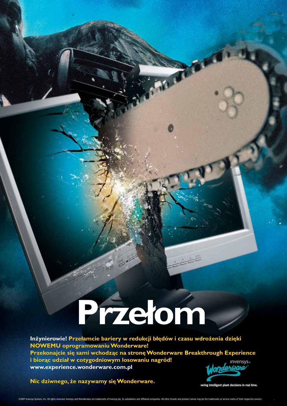 pl Nic dziwnego, że nazywamy się Wonderware. Biuletyn Automatyki 53 (3/2007) 2007 Invensys Systems, Inc. All rights reserved.