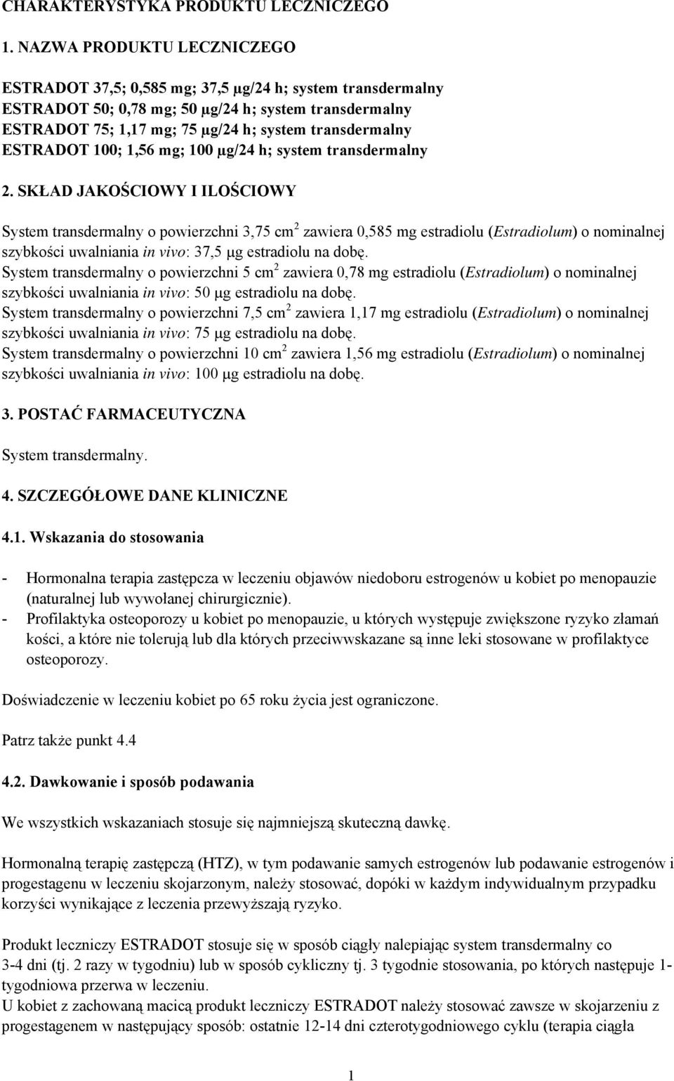 ESTRADOT 100; 1,56 mg; 100 µg/24 h; system transdermalny 2.