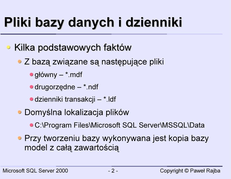 ldf Domyślna lokalizacja plików C:\Program Files\Microsoft SQL