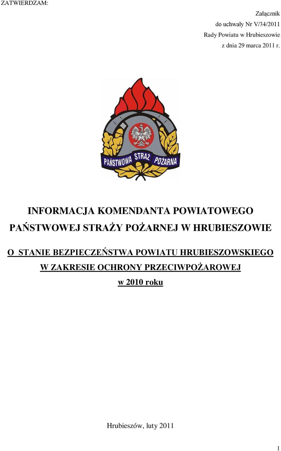 INFORMACJA KOMENDANTA POWIATOWEGO PAŃSTWOWEJ STRAŻY POŻARNEJ W