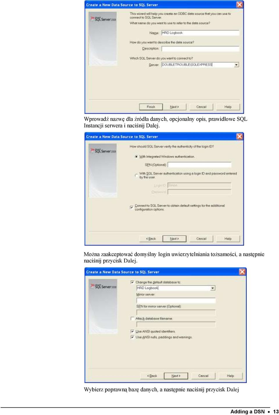 Można zaakceptować domyślny login uwierzytelniania tożsamości, a