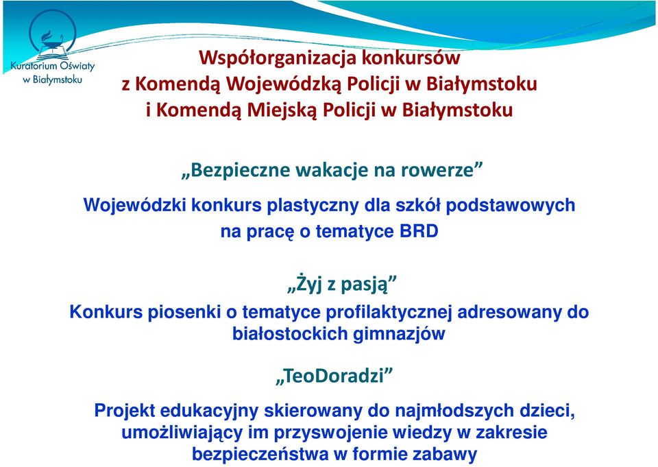 pasją Konkurs piosenki o tematyce profilaktycznej adresowany do białostockich gimnazjów TeoDoradzi Projekt
