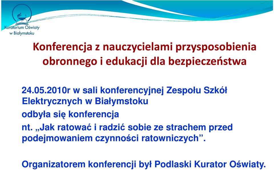 2010r w sali konferencyjnej Zespołu Szkół Elektrycznych w Białymstoku odbyła się